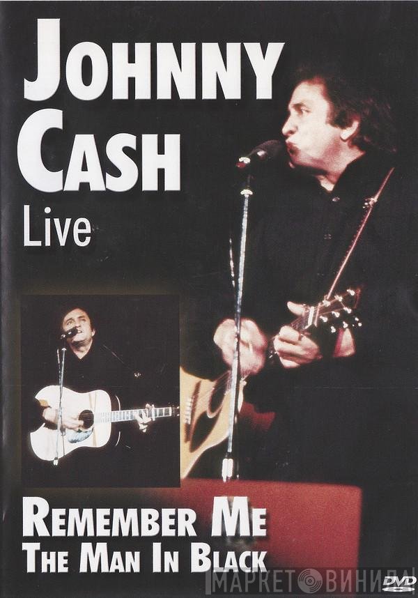 Johnny Cash - Live - Remember Me The Man In Black