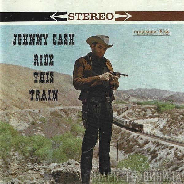 Johnny Cash - Ride This Train