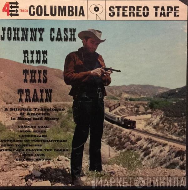 Johnny Cash  - Ride This Train