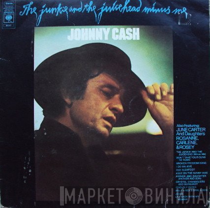 Johnny Cash, Rosanne Cash, June Carter, Carlene Routh, Rosey Nix - The Junkie And The Juicehead Minus Me