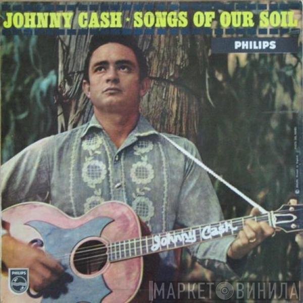 Johnny Cash - Songs Of Our Soil