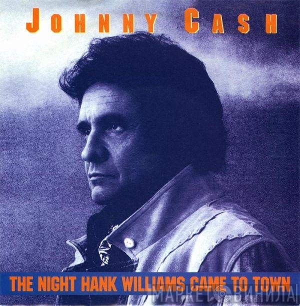 Johnny Cash - The Night Hank Williams Came To Town