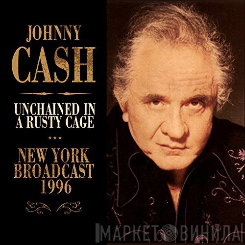 Johnny Cash  - Unchained In A Rusty Cage