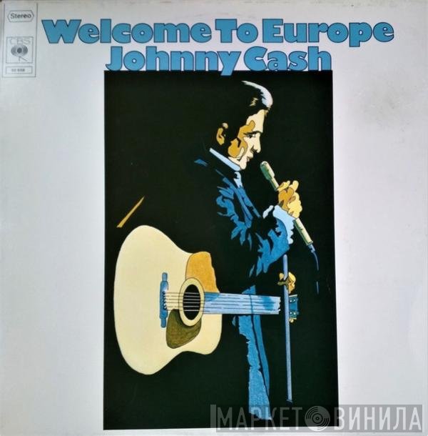 Johnny Cash  - Welcome To Europe