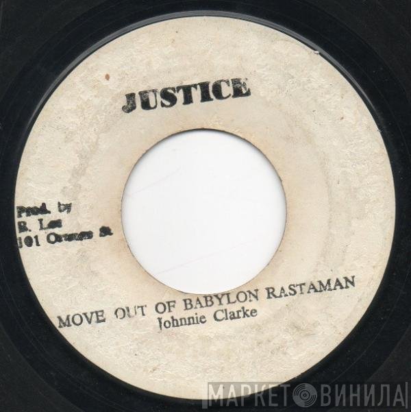 Johnny Clarke  - Move Out Of Babylon Rastaman / A Moving Version