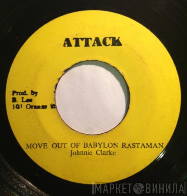 Johnny Clarke  - Move Out Of Babylon Rastaman / A Moving Version
