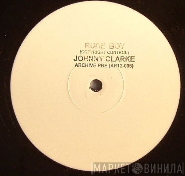 Johnny Clarke  - Rude Boy / You Better Try