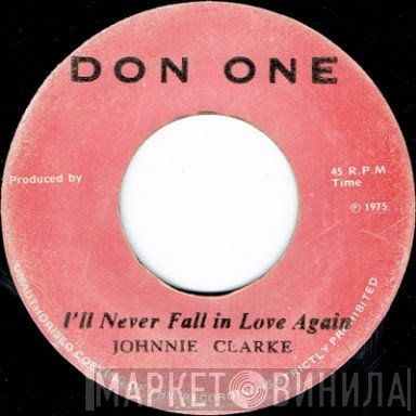 Johnny Clarke - I'll Never Fall In Love Again