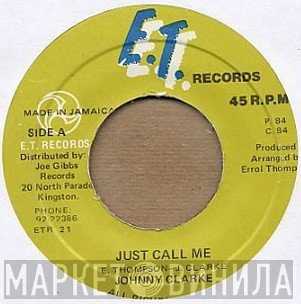 Johnny Clarke - Just Call Me