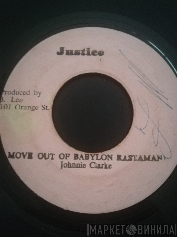 Johnny Clarke - Move Out Of Babylon Rastaman / A Moving Version