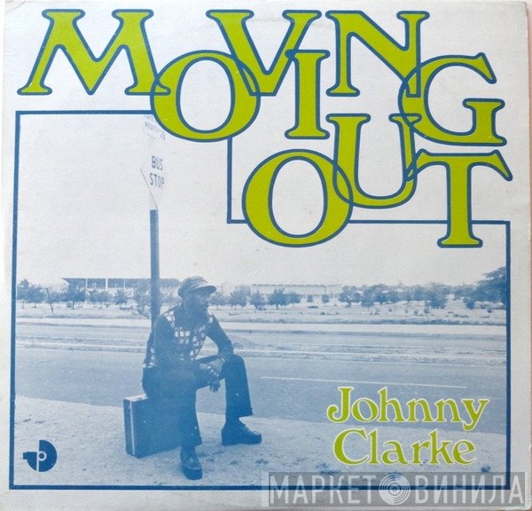 Johnny Clarke - Moving Out