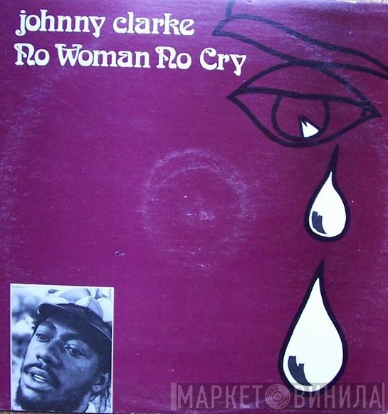 Johnny Clarke - No Woman No Cry
