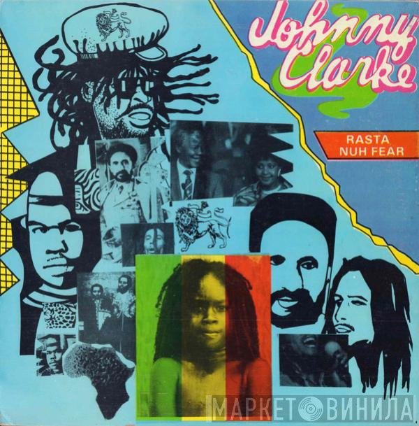 Johnny Clarke  - Rasta Nuh Fear