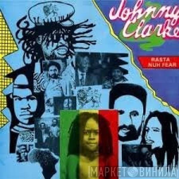 Johnny Clarke  - Rasta Nuh Fear