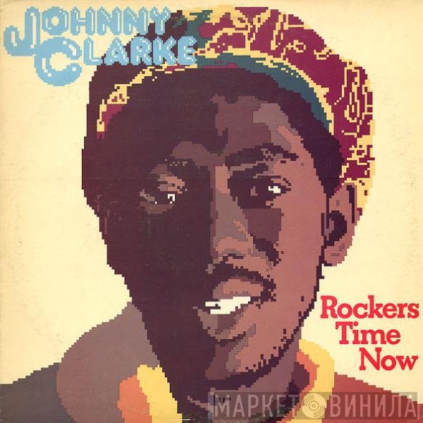 Johnny Clarke  - Rockers Time Now