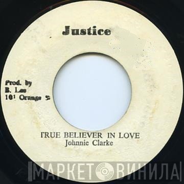 Johnny Clarke - True Believer In Love