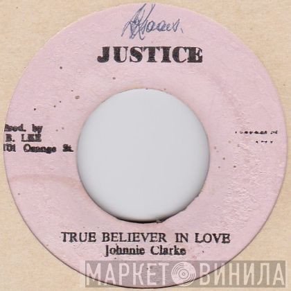 Johnny Clarke - True Believer In Love