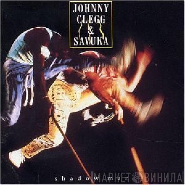 Johnny Clegg & Savuka  - Shadow Man
