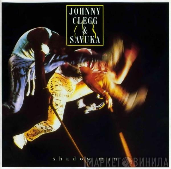 Johnny Clegg & Savuka  - Shadow Man