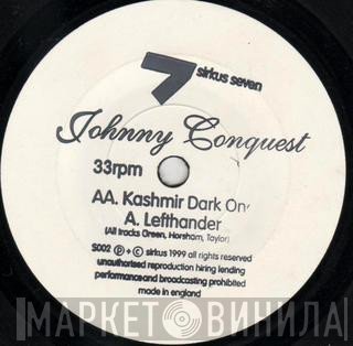 Johnny Conquest - Lefthander / Kashmir Dark One