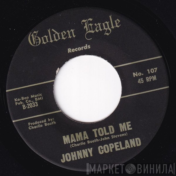 Johnny Copeland - Mama Told Me / Your Game Is Working