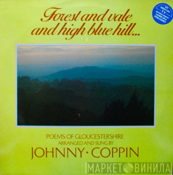 Johnny Coppin - Forest And Vale And High Blue Hill - Poems Of Gloucestershire