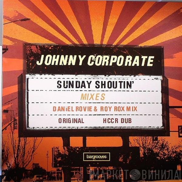Johnny Corporate - Sunday Shoutin' (Mixes)