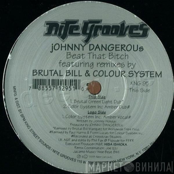 Johnny Dangerous - Beat That Bitch (Featuring Remixes By Brutal Bill & Colour System)