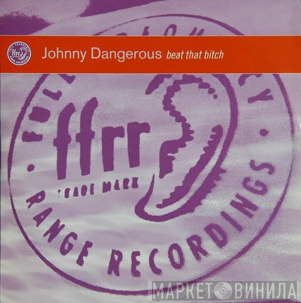 Johnny Dangerous - Beat That Bitch