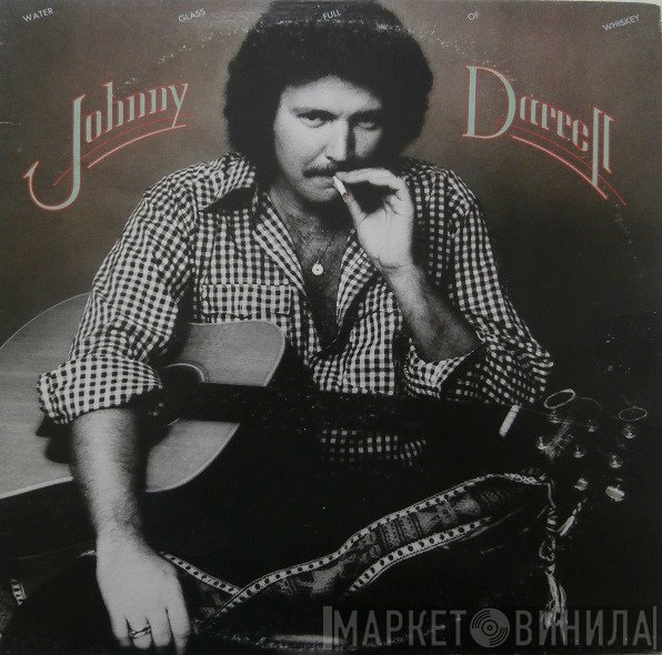 Johnny Darrell - Water Glass Full Of Whiskey