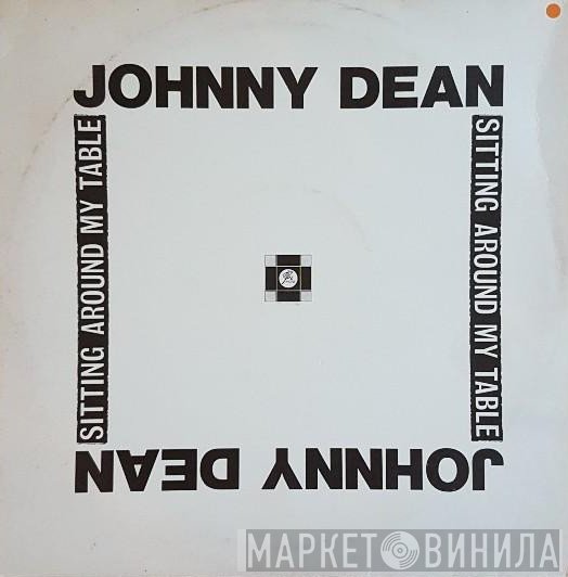 Johnny Dean - Sitting Around The Table