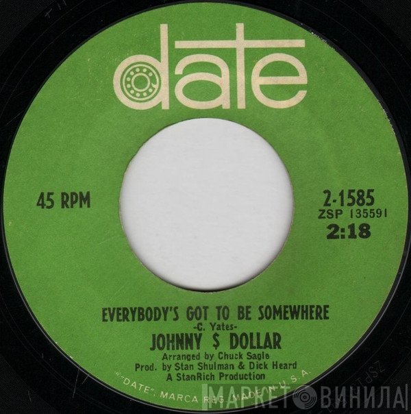 Johnny Dollar - Everybody's Got To Be Somewhere