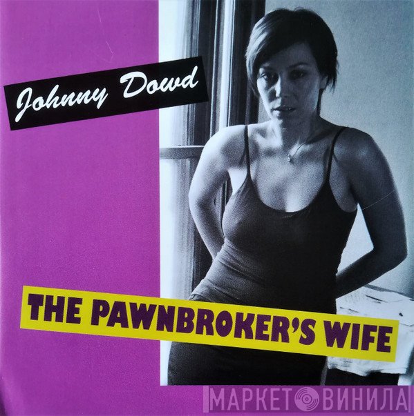 Johnny Dowd - The Pawnbroker's Wife
