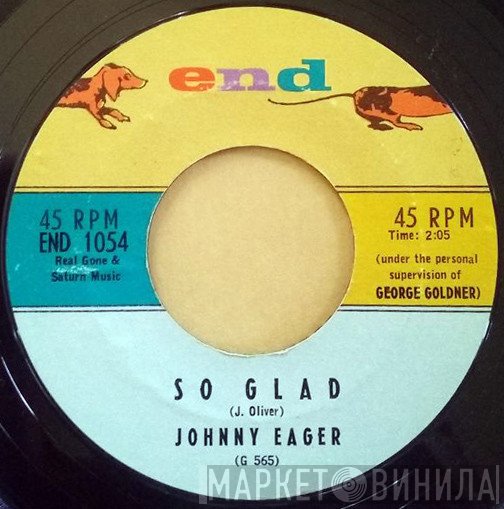 Johnny Eager - So Glad / Stay By Me