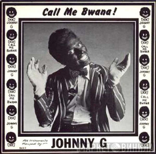 Johnny G - Call Me Bwana!