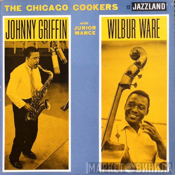Johnny Griffin And Wilbur Ware With Junior Mance  - The Chicago Cookers