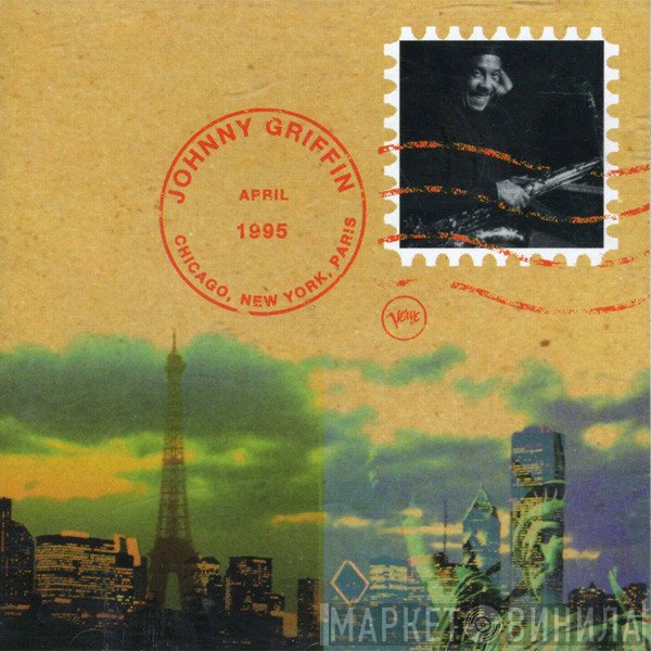 Johnny Griffin - Chicago, New York, Paris