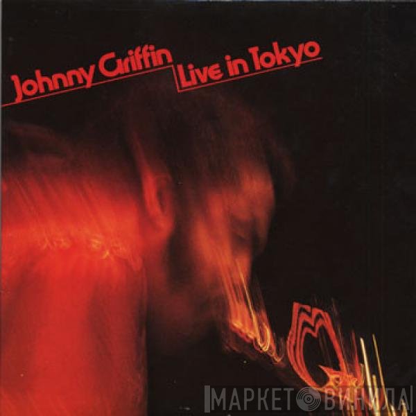 Johnny Griffin  - Live In Tokyo