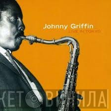 Johnny Griffin  - Live In Tokyo