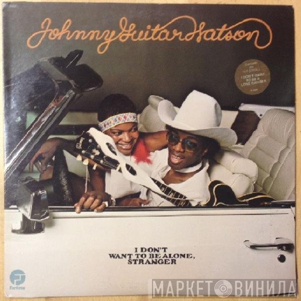 Johnny Guitar Watson - I Don't Want To Be Alone, Stranger