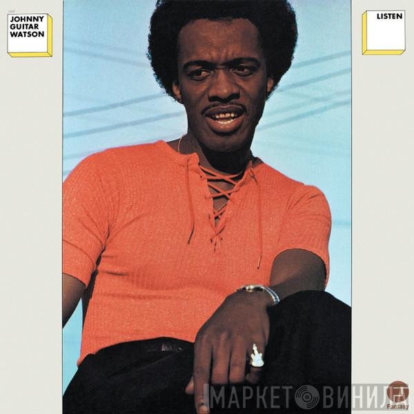 Johnny Guitar Watson  - Listen
