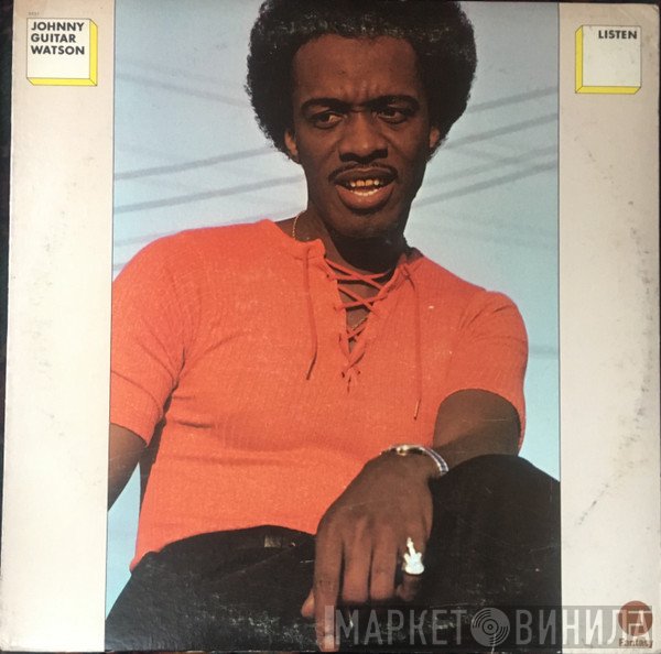 Johnny Guitar Watson  - Listen