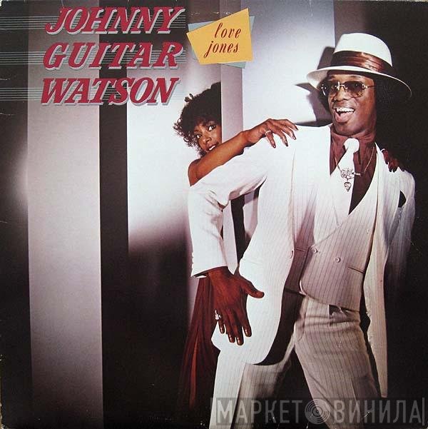 Johnny Guitar Watson  - Love Jones