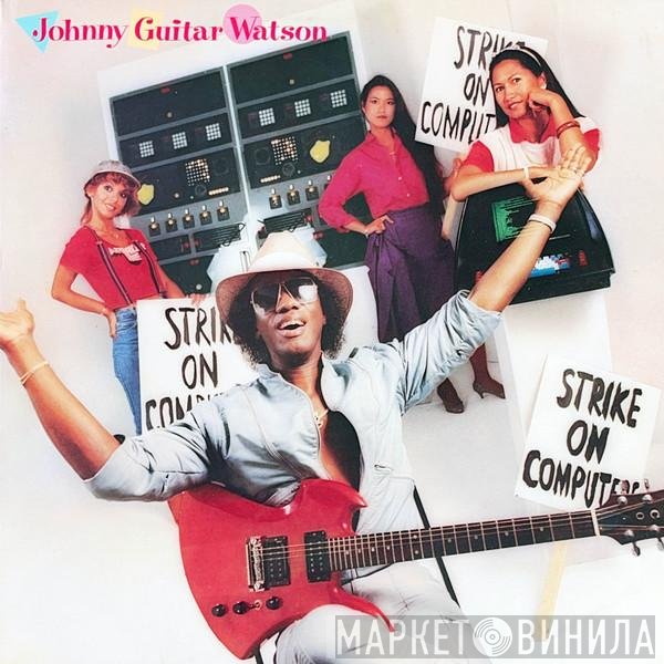Johnny Guitar Watson - Strike On Computers