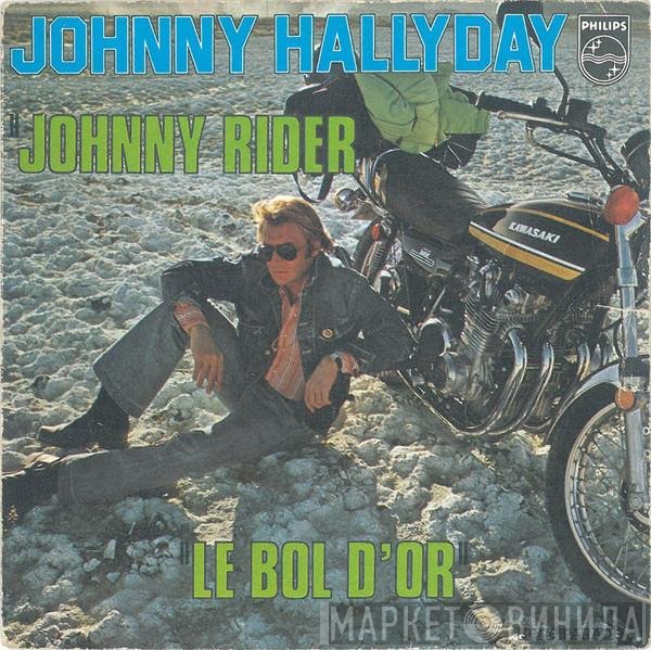 Johnny Hallyday  - Johnny Rider / Le Bol D'or