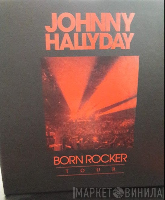 Johnny Hallyday  - Born Rocker Tour