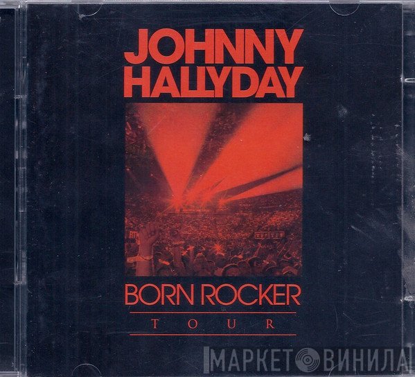 Johnny Hallyday  - Born Rocker Tour