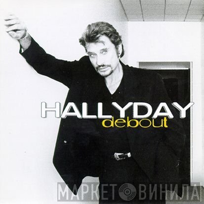 Johnny Hallyday  - Debout