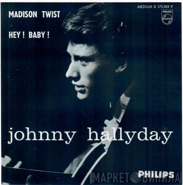 Johnny Hallyday - Madison Twist / Hey ! Baby !