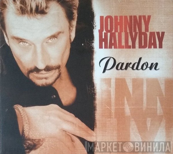 Johnny Hallyday  - Pardon